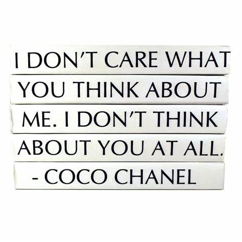 Quotation Series: Coco Chanel / "I Don't Care What You Think...."